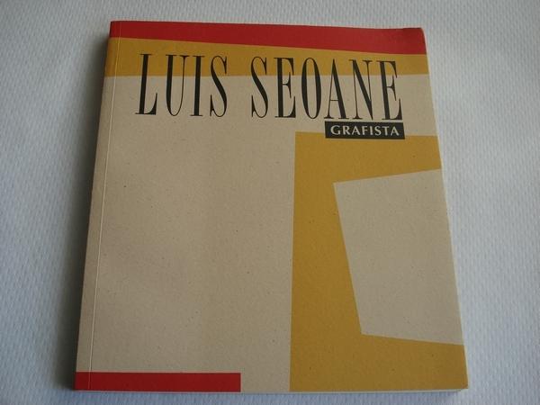 Luis Seoane. Grafista. Exposicin Centro Galego de Arte Contempornea. 20 de decembro de 1999 - 27 de febreiro de 2000