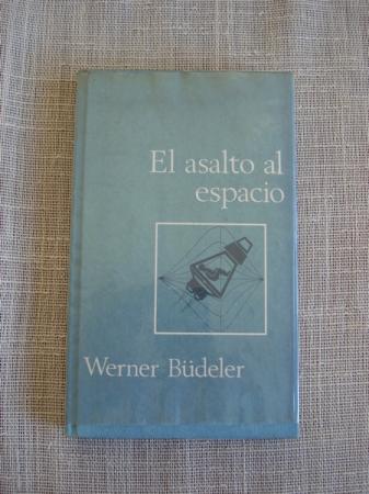 El asalto al espacio. El hombre se libra de la gravedad