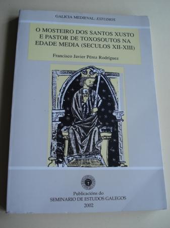 O mosteiro dos santos Xusto e Pastor de Toxosoutos na Edade Media (Sculos XII-XIII)