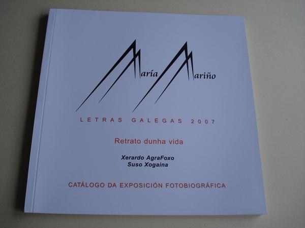 Mara Mario. Retrato dunha vida. Catlogo da Exposicin Fotobiogrfica Letras Galegas 2007