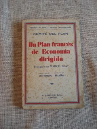 Un plan francs de economa dirigida. Porlogado por Marcel Deat. Traduccin y prlogo de Antonio Riao