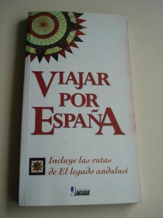 Viajar por Espaa. Incluye las rutas de El legado andalus