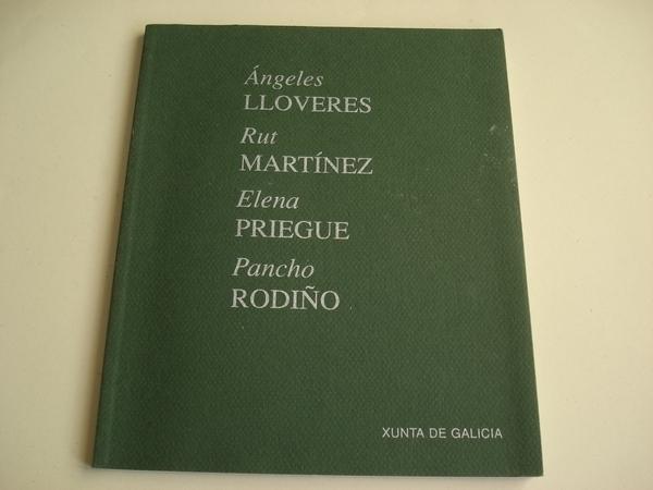 ngeles Lloveres / Rut Martnez / Elena Priegue / Pancho Rodio. Catlogo da Exposicin itinerante, Consellera de Cultura-Xunta de Galicia,1997