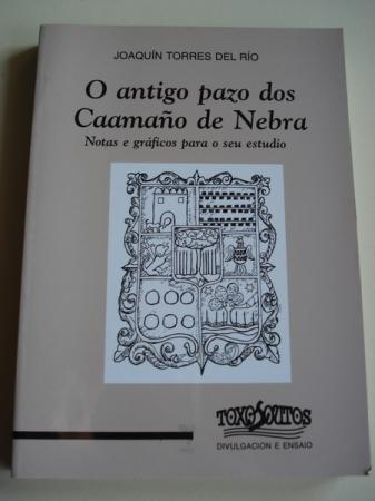 O antigo pazo dos Caamao de Nebra. Notas e grficos para o seu estudio