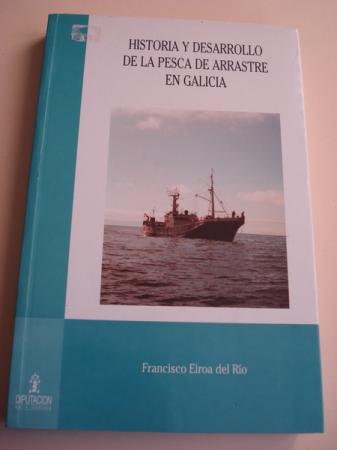 Historia y desarrollo de la pesca de arrastre en Galicia. Siglos XVII al XX