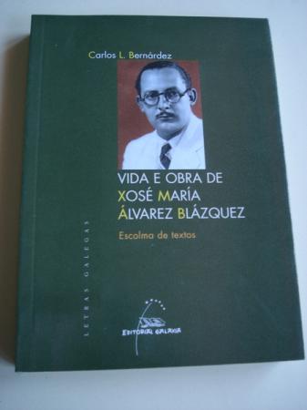 Vida e obra de Xos Mara lvarez Blzquez. Escolma de textos