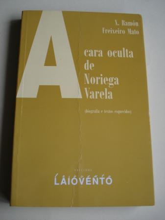 A cara oculta de Noriega Varela (biografa e textos esquecidos)
