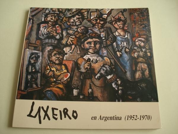 Laxeiro en Argentina (1952-1970). Catlogo Exposicin Kiosko Alfonso, A Corua, 1988