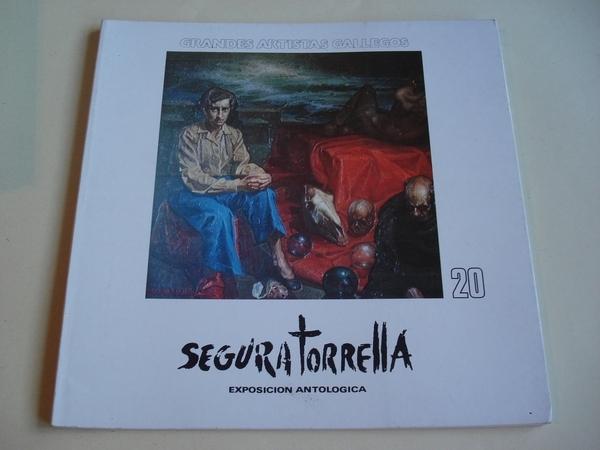 SEGURA TORRELLA. EXPOSICIN ANTOLGICA. Grandes artistas gallegos, n 20. Catlogo. Sala de Exposiciones del Centro cultural Caixavigo. Vigo, 1990