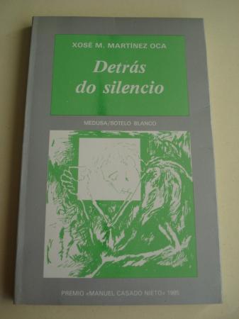 Detrs do silencio (Premio Manuel Casado Nieto 1985)