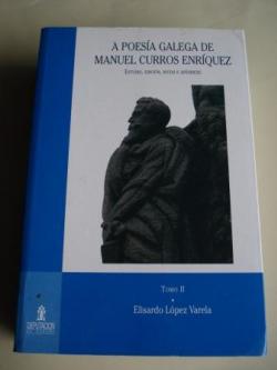 Ver os detalles de:  A poesa galega de Manuel Curros Enrquez. TOMO II. Estudio, edicin, notas e apndices (completada con outros textos en espaol) 