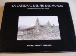 Ver os detalles de:  La catedral del fin del mundo. Una histopia dibujada. Con 2 despregables en color de gran tamao (62 x 47 cm)