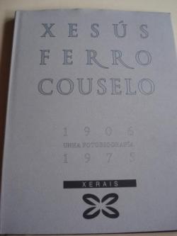 Ver os detalles de:  Xess Ferro Couselo 1906 - 1975. Unha fotobiografa