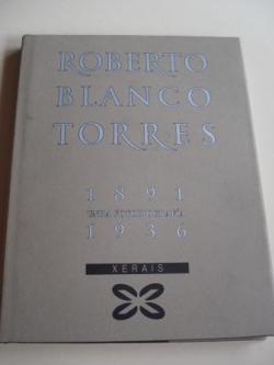Ver os detalles de:  Roberto Blanco Torres 1891-1936. Unha fotobiografa