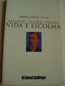 Ver os detalles de:  Manuel Lugrs Freire. Vida e escolma