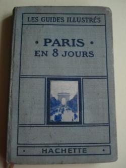 Ver os detalles de:  Paris en huit jours et une journe a Versailles (texto en francs). 56 illustrations, 52 plans