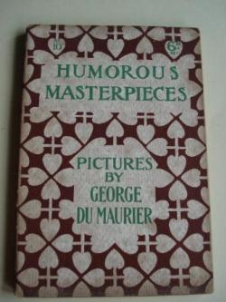 Ver os detalles de:  Humorous Masterpieces, N 10. Pictures by George Du Maurier. (Textos en ingls-english)