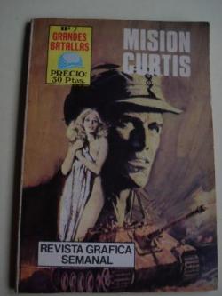 Ver os detalles de:  Misin Curtis. Revista Grfica semanal. Grandes Batallas, n 7