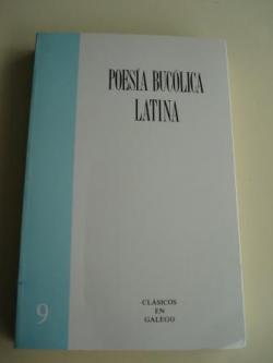 Ver os detalles de:  Poesa buclica latina. Texto bilinge latn-galego (Textos de Virxilio - Calpurnio Sculo - Einsiedeln - Nemesiano)