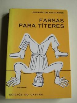 Ver os detalles de:  Farsas para tteres. Edicin bilinge. Romance de Micomicn e Adhelala - Amor e crimes de Juan el Pantera -Falsa morte e certa morte de Estoraque o Indiano - A verdade vestida - Un refaixo pra Calestina- Anxlica no ombral do ceio