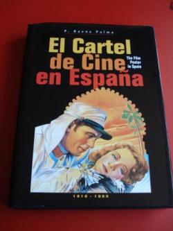 Ver os detalles de:  El Cartel de Cine en Espaa. The Film Poster in Spain. 1910 - 1965 (Textos en espaol-ingls)