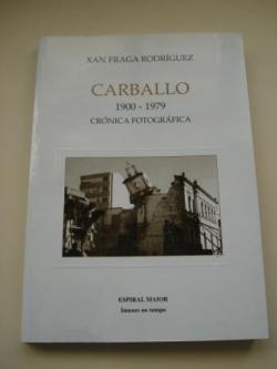 Ver os detalles de:  Carballo 1900-1975. Crnica fotogrfica