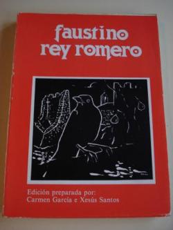 Ver os detalles de:  Faustino Rey Romero. Edicin preparada por Carmen Garca e Xess Santos