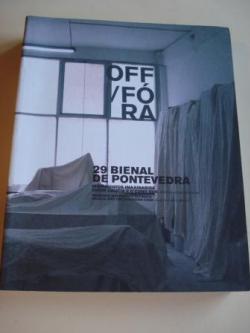 Ver os detalles de:  OFF / FRA. Catlogo 29 Bienal de Pontevedra. Movemento imaxinarios entre Galicia e o Cono Sur. Arxentina / Chile / Uruguay (Textos en galego-espaol-english)