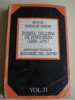 Ver os detalles de:  Poesa gallega de posguerra (1939-1975). Tomo II. Antologa bilinge con un estudio de B. Varela Jcome