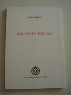 Ver os detalles de:  Rimado de topacio (IX Premio Esquo de Poesa)