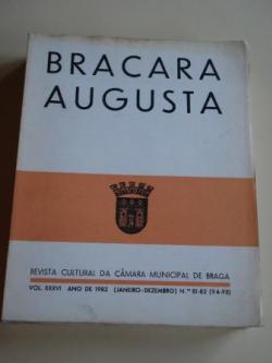Ver os detalles de:  BRACARA AUGUSTA. Revista cultural da Cmara Municipal de Braga. Vol. XXVI. Ano de 1982 (Janeiro-Dezembro). Nms. 81-82 (94-95)