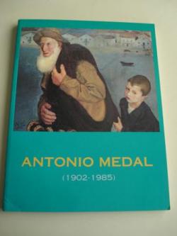 Ver os detalles de:  ANTONIO MEDAL (1902-1985). Catlogo Exposicin Museo de Pontevedra, 1995