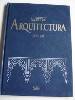 Ver os detalles de:  El Islam. El Gran Arte en la Arquitectura. Volumen 15