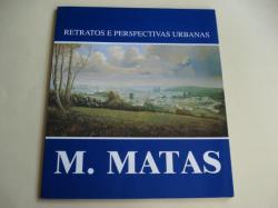 Ver os detalles de:  Retratos e perspectivas urbanas. M. Matas (Catlogo)