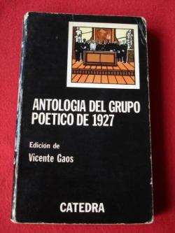 Ver os detalles de:  Antologa del Grupo Poetico de 1927. Edicin de Vicente Gaos