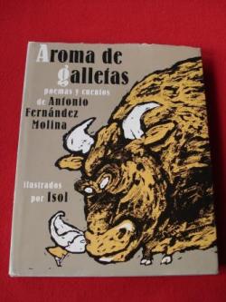 Ver os detalles de:  Aroma de galletas. Poemas y cuentos de Antonio Fernndez Molina ilustrados por Isol