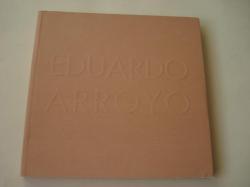 Ver os detalles de:  EDUARDO ARROYO. Catlogo Exposicin MACUF, A Corua, 2004