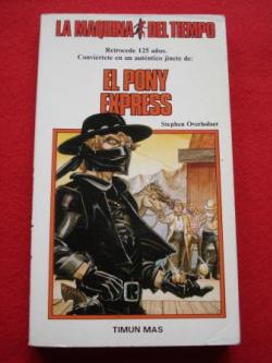 Ver os detalles de:  El Pony Express. La Mquina del Tiempo, n 9