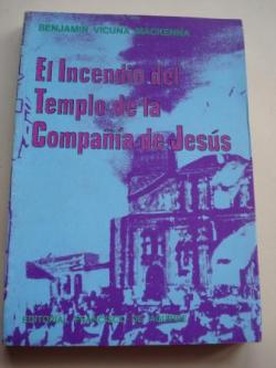Ver os detalles de:  El incendio del Templo de la Compaa de Jess. Fundacin del Cuerpo de Bomberos de Santiago