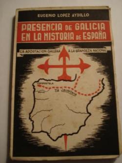 Ver os detalles de:  Presencia de Galicia en la historia de Espaa. La aportacin gallega a la grandeza nacional