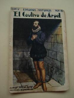 Ver os detalles de:  El Cautivo de Argel (Cervantes). Episodios Histricos. Serie IV. Nm. 15
