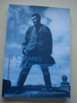 Ver os detalles de:  Casares en Compostela. Universidade e literatura. Da das Letras Galegas 2017