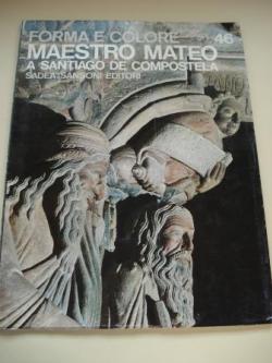 Ver os detalles de:  Maestro Mateo a Santiago de Compostela (Forma e colore. I grandi cicli dellarte, n 46)