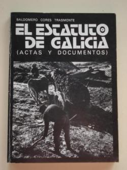 Ver os detalles de:  El Estatuto de Galicia (Actas y documentos)