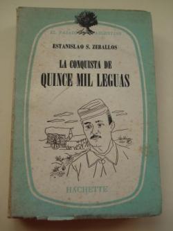 Ver os detalles de:  La conquista de quince mil leguas (Basilio Vilario / Basilio Villarino). Estudio de la traslacin de la frontera sur de la Repblica al Ro Negro