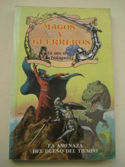 Ver os detalles de:  La amenaza del dueo del tiempo. Col. Magos y guerreros, n 8