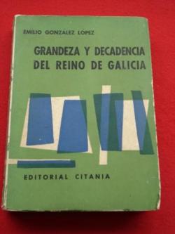 Ver os detalles de:  Grandeza y decadencia del reino de Galicia (Galicia y Portugal)