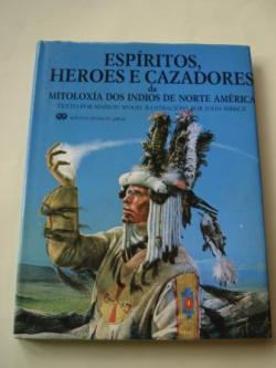 Ver os detalles de:  Espritos, heroes e cazadores da mitoloxa dos indios de Norte Amrica