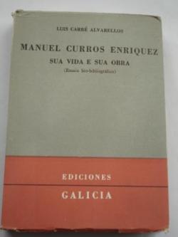 Ver os detalles de:  Manuel Curros Enrquez. Sa vida e sa obra (Ensaio bio-bibliogrfico). Edicin ao coidado de Luis Seoane