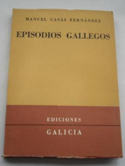 Ver os detalles de:  Episodios gallegos. Recuerdos histricos y literarios